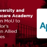 Mahindra University and Apollo Healthcare Academy have signed an MoU to launch Bachelor’s programmes in Allied Health Sciences.
