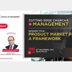 Cutting Edge Charcha on Management: Product Market Fit -A Framework