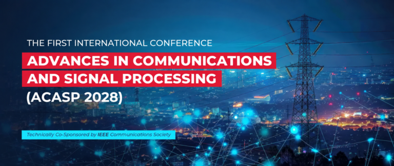 The First International Conference on Advances in Communications and Signal Processing (ACASP 2028)